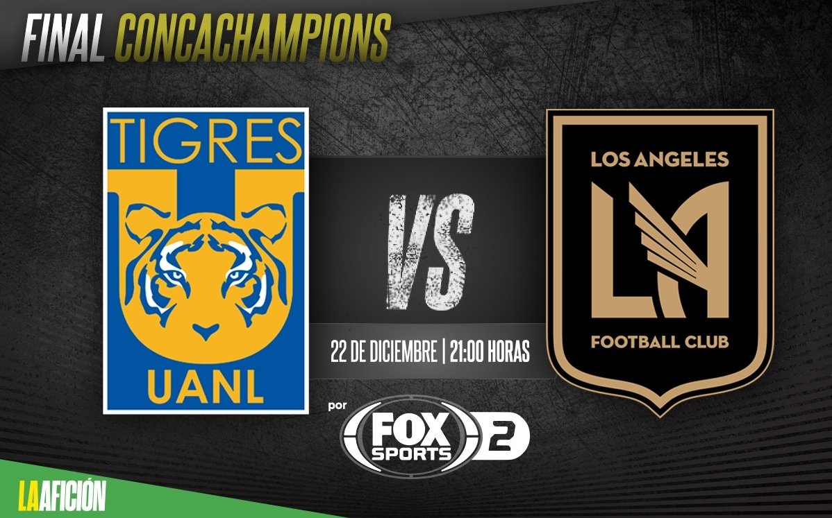 Final Tigres vs LAFC. Dónde ver EN VIVO Concachampions